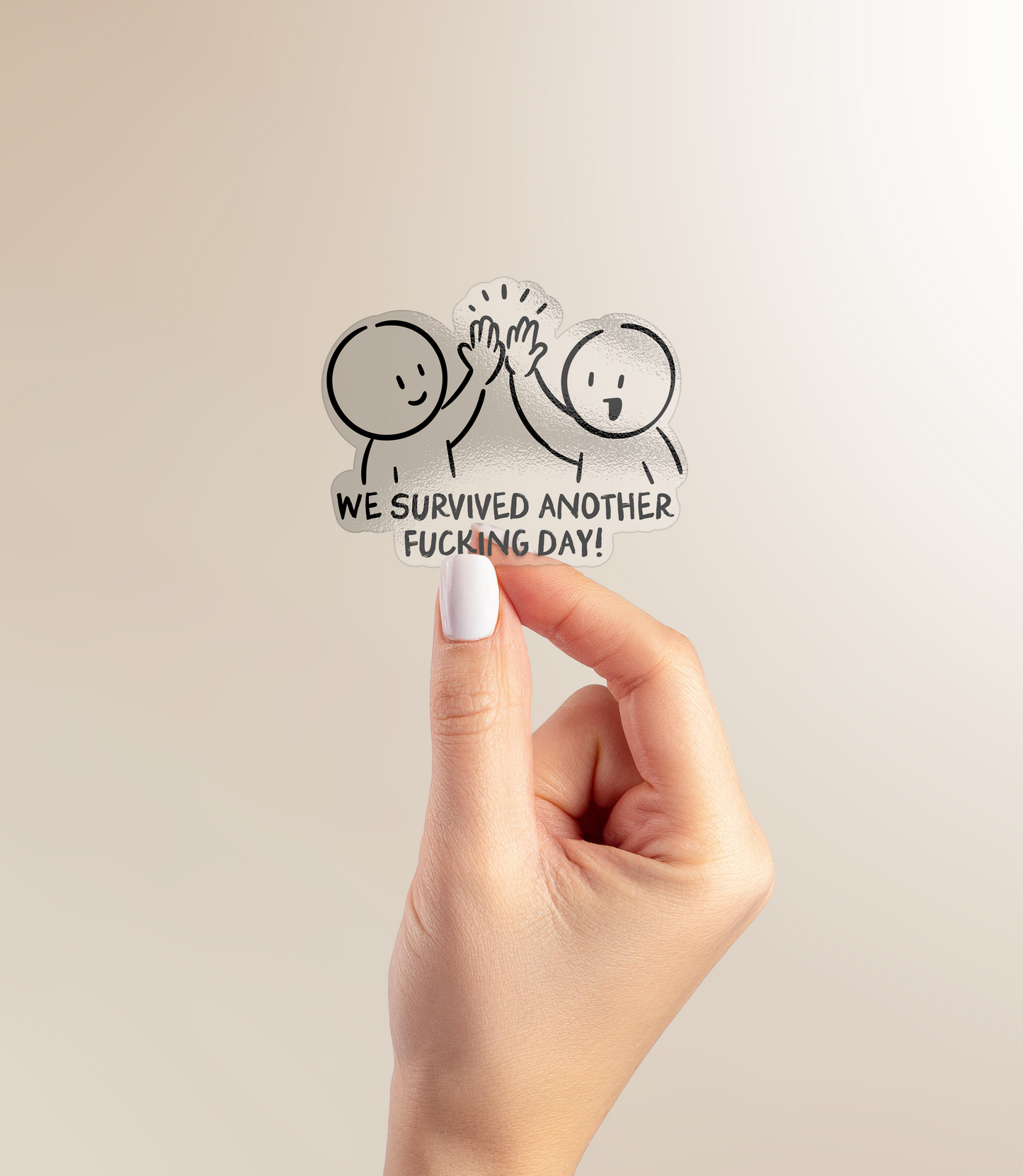We Survived Another Fucking Day | Sticker