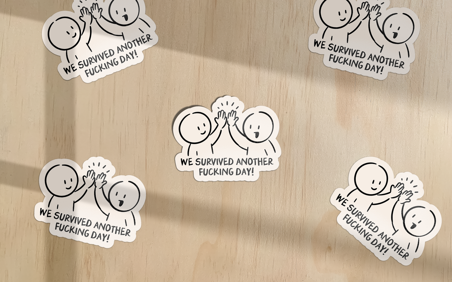We Survived Another Fucking Day | Sticker
