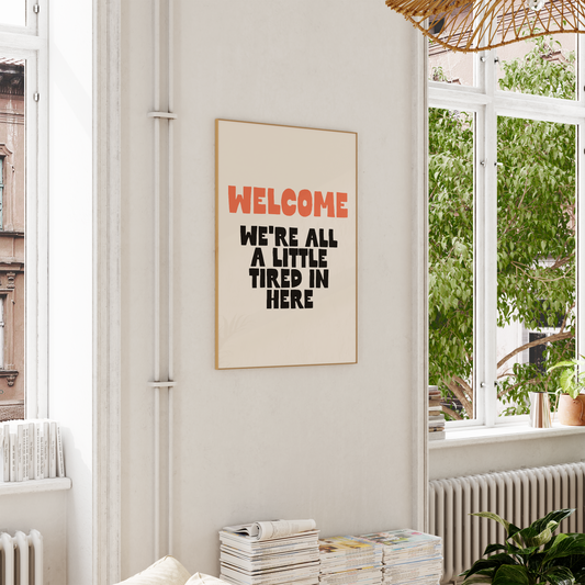 WISDOM & WONDER DESIGNS X POTS UK | Welcome, We're All A Little Tired In Here | Coral, Black & Cream | Art Print