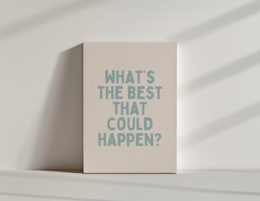 What's The Best That Could Happen | Seafoam and Cream | Canvas
