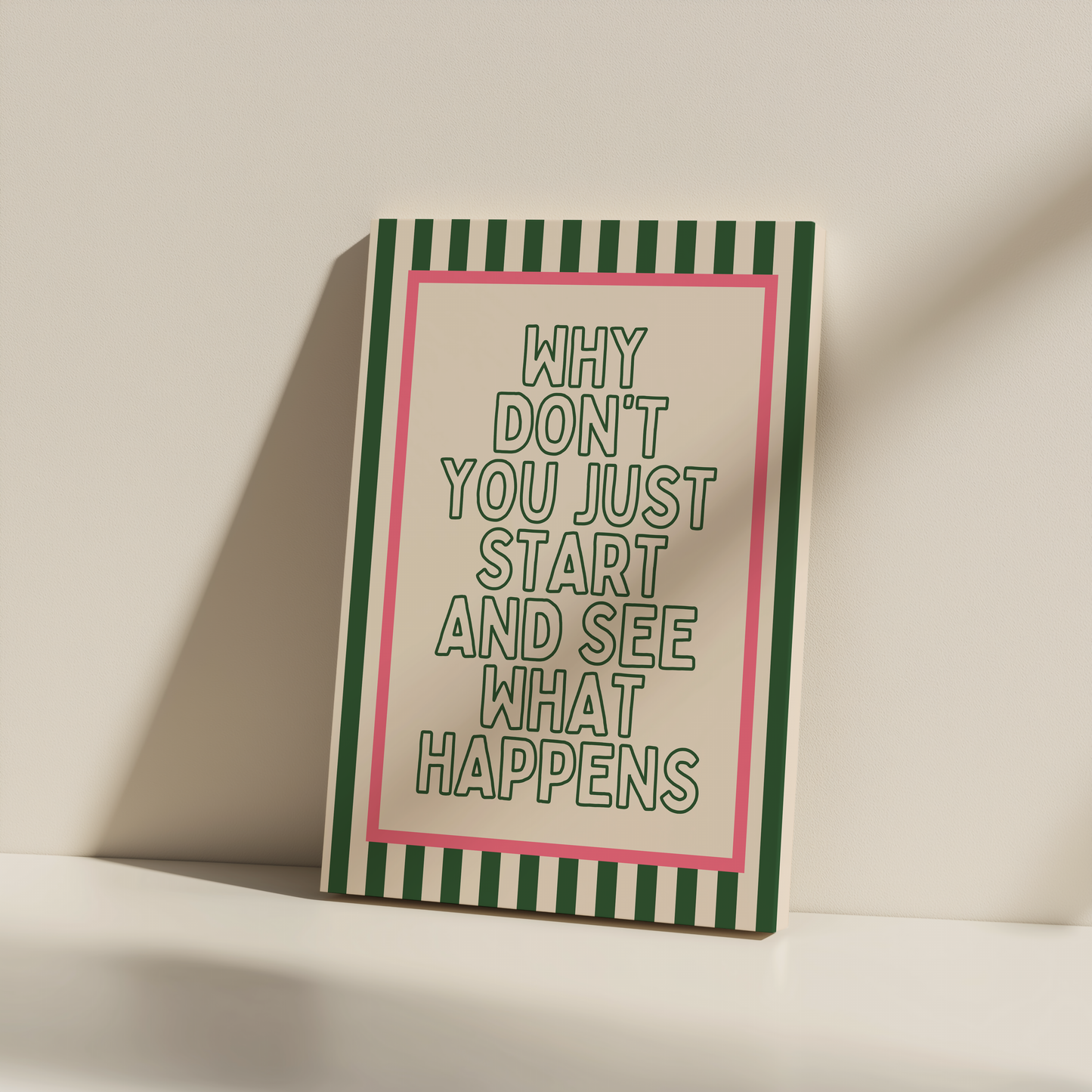 Why Don't You Just Start | Hunter Green and Blush Pink | Canvas