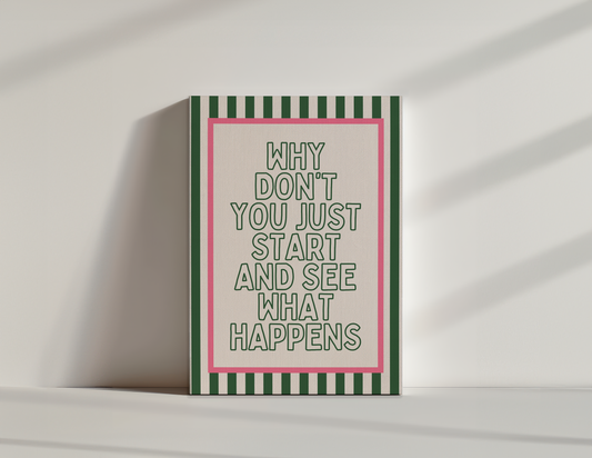 Why Don't You Just Start | Hunter Green and Blush Pink | Canvas
