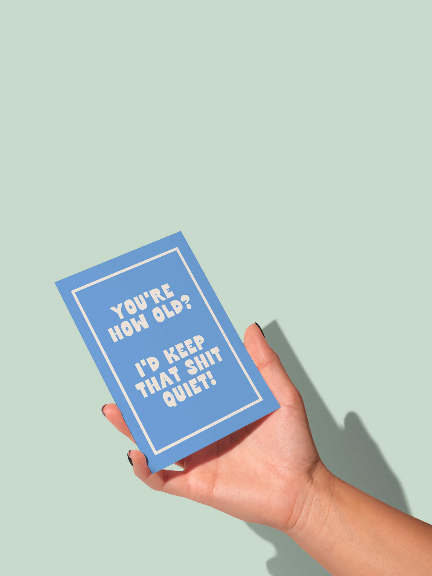 You're How Old | Greeting Card