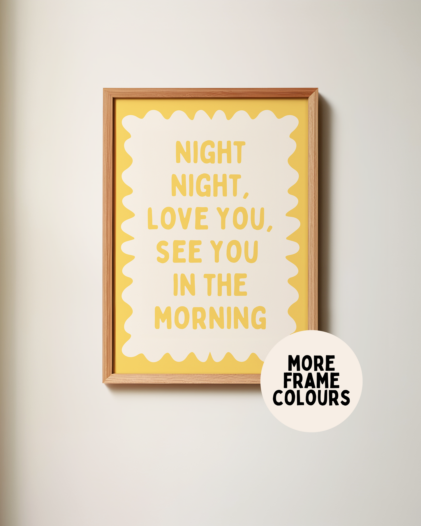 Framed | Night Night, Love You, See You In The Morning | Yellow and Cream | Wall Art Print