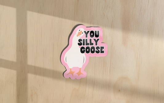 You Silly Goose | Sticker