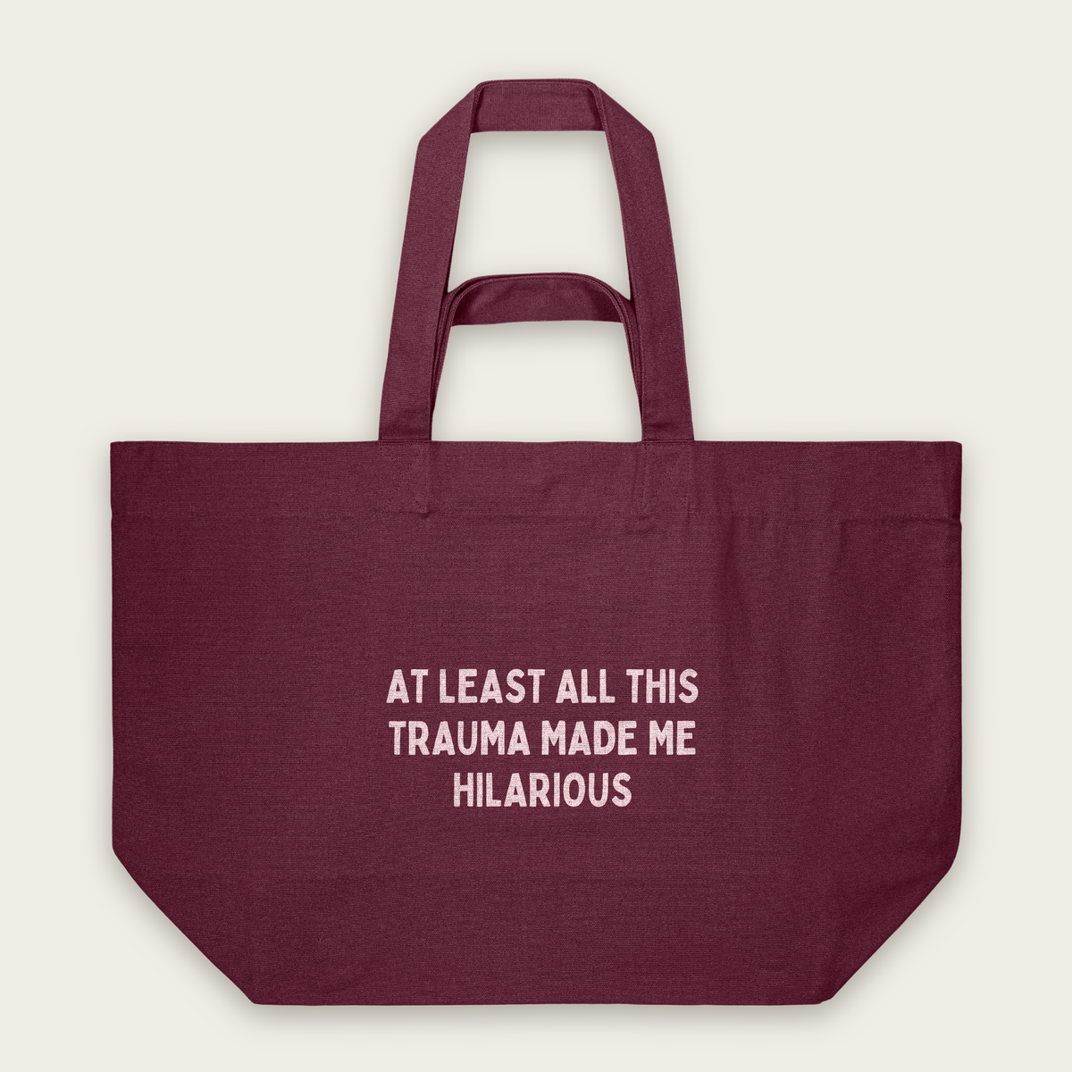 At Least All This Trauma Made Me Hilarious | Tote Bag in Burgundy (18452_At-Least-All-This_STAU117_Burgundy_Tote-Bag_Mockup.png)