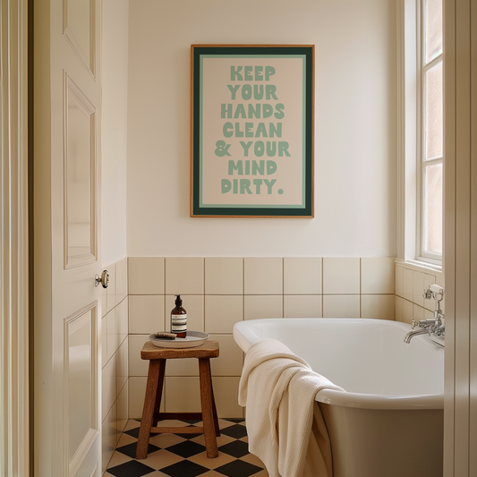 Keep Your Hands Clean & Your Mind Dirty | Forest Green, Seafoam and Cream | Art Print
