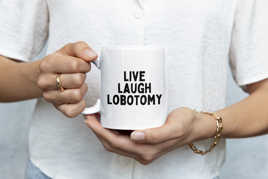 Ceramic / White Mugs | Live Laugh Lobotomy | Black | Ceramic Mug | Wisdom and Wonder Designs