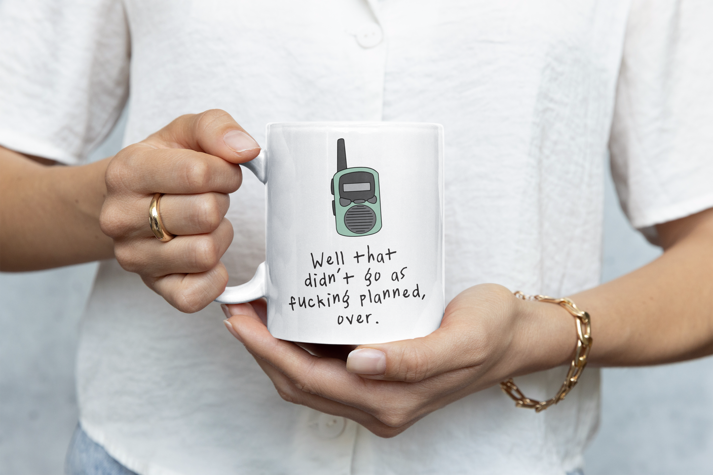 Ceramic / White Mugs | Well That Didn't Go As Fucking Planned, Over | Walkie Talkie | Ceramic Mug | Wisdom and Wonder Designs