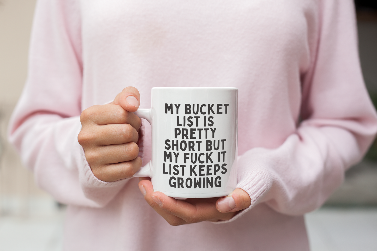 Ceramic / White Mugs | My Bucket List Is Pretty Short But My Fuck It List Keeps Growing | Black | Ceramic Mug | Wisdom and Wonder Designs