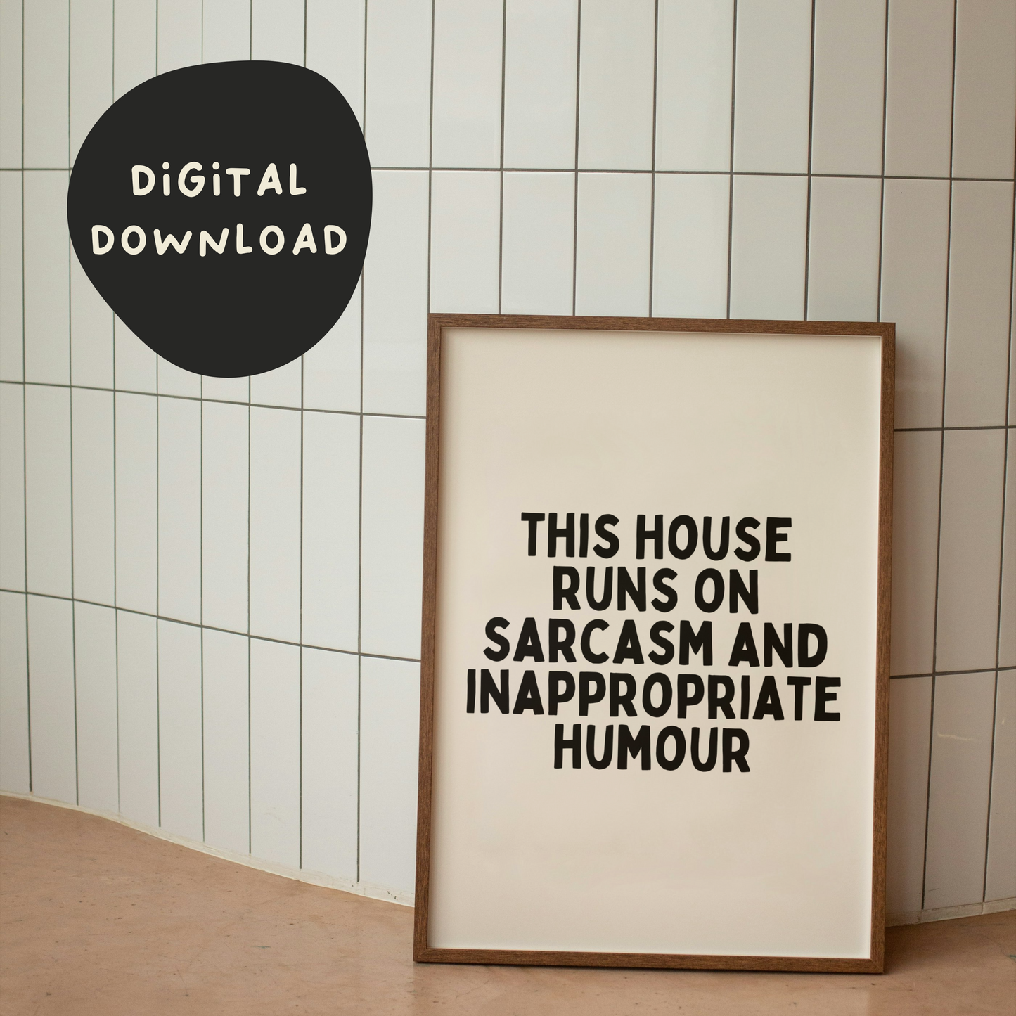 Digital Download | This House Runs On Sarcasm and Humour | Black and Cream