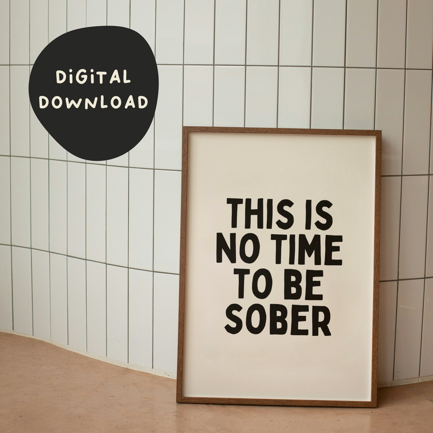 Digital Download | This Is No Time To Be Sober | Black and Cream