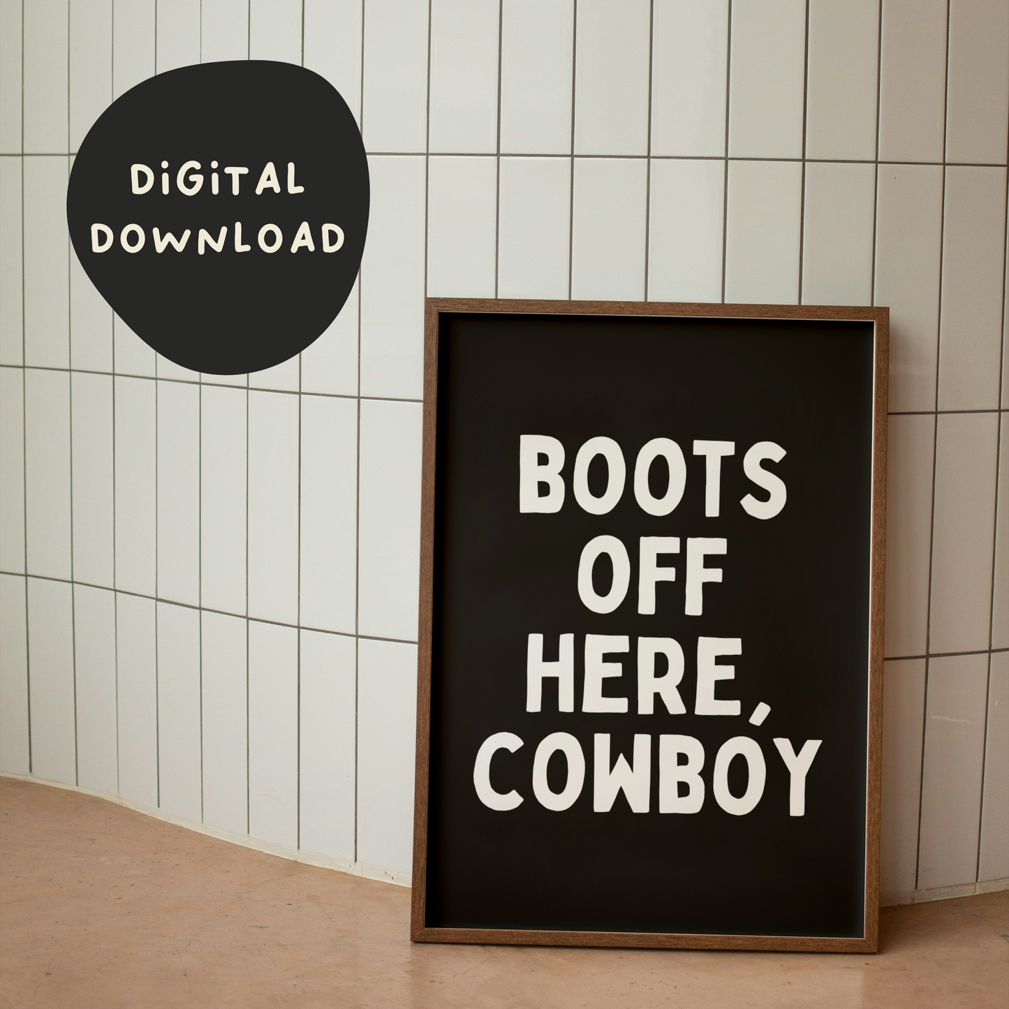 Digital Download | Boots Off Here, Cowboy | White and Black