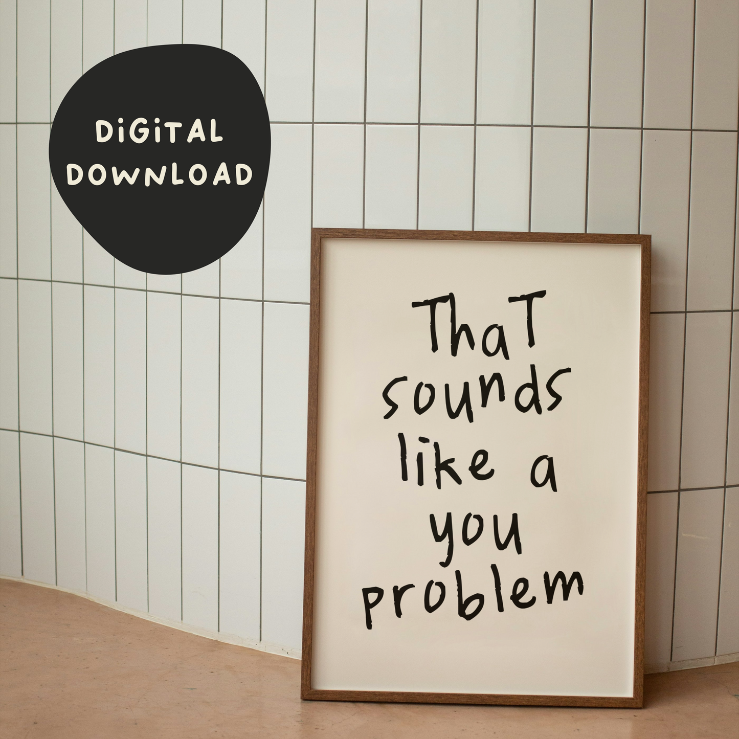 Digital Download | That Sounds Like A You Problem | Black and Cream