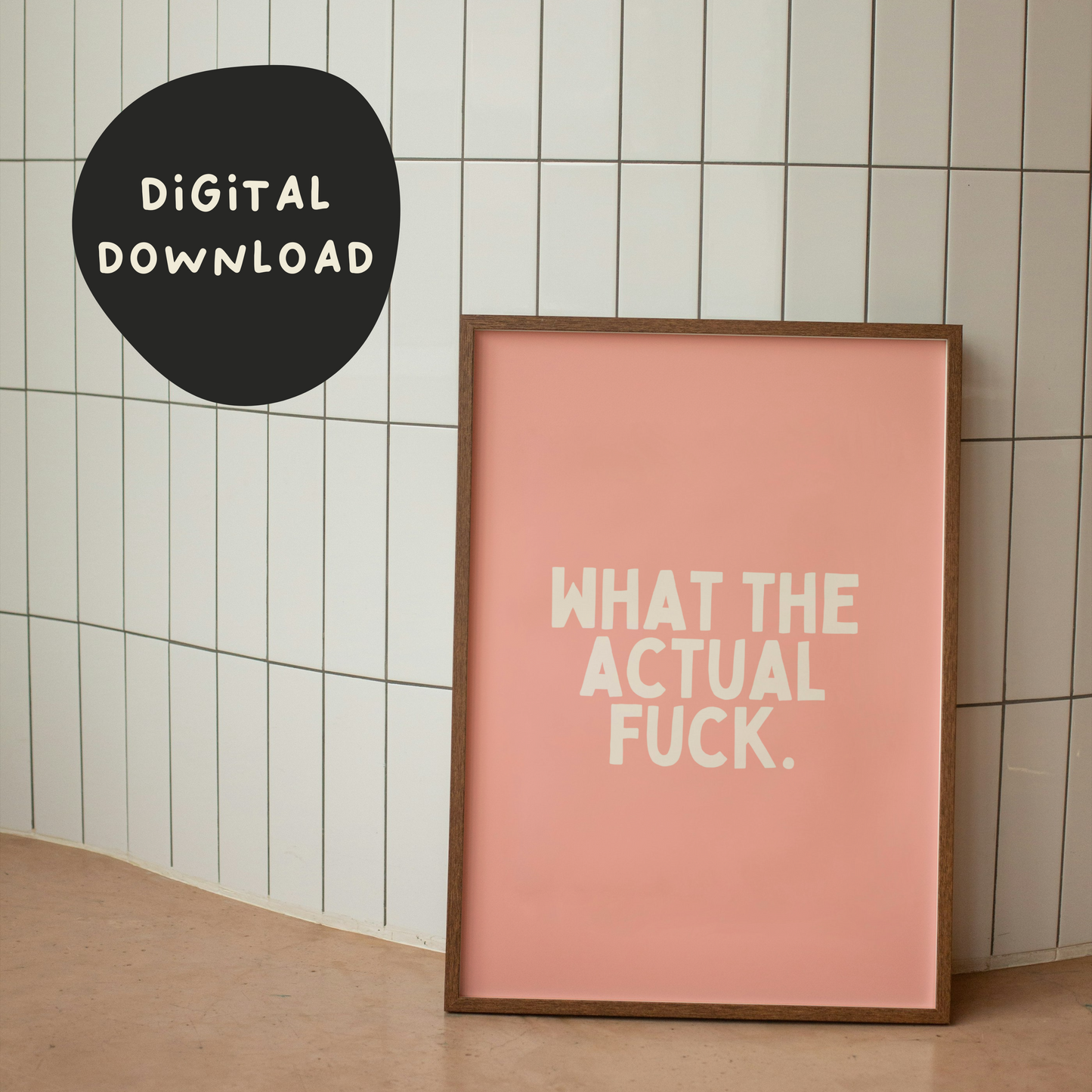 Digital Download | What The Actual Fuck | Cream and Peach