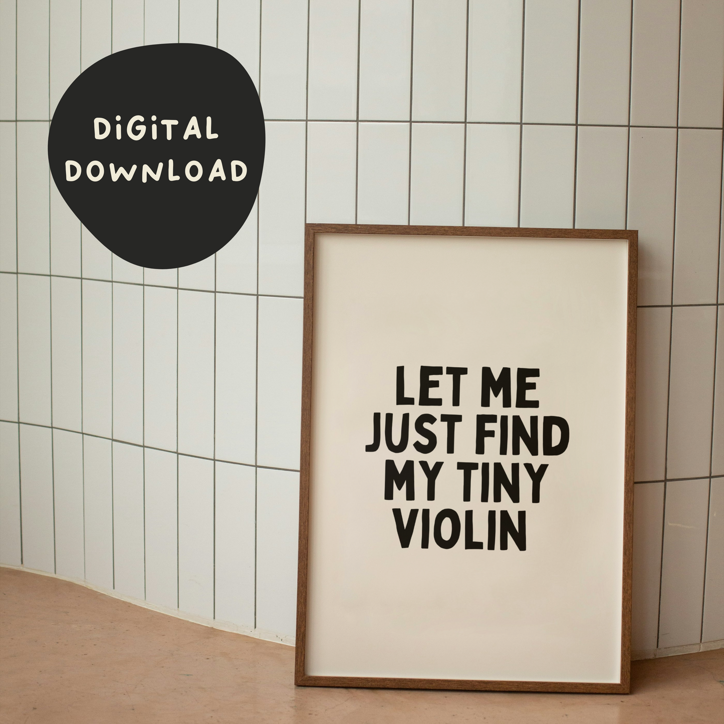 Digital Download | Let Me Just Find My Tiny Violin | Black and Cream