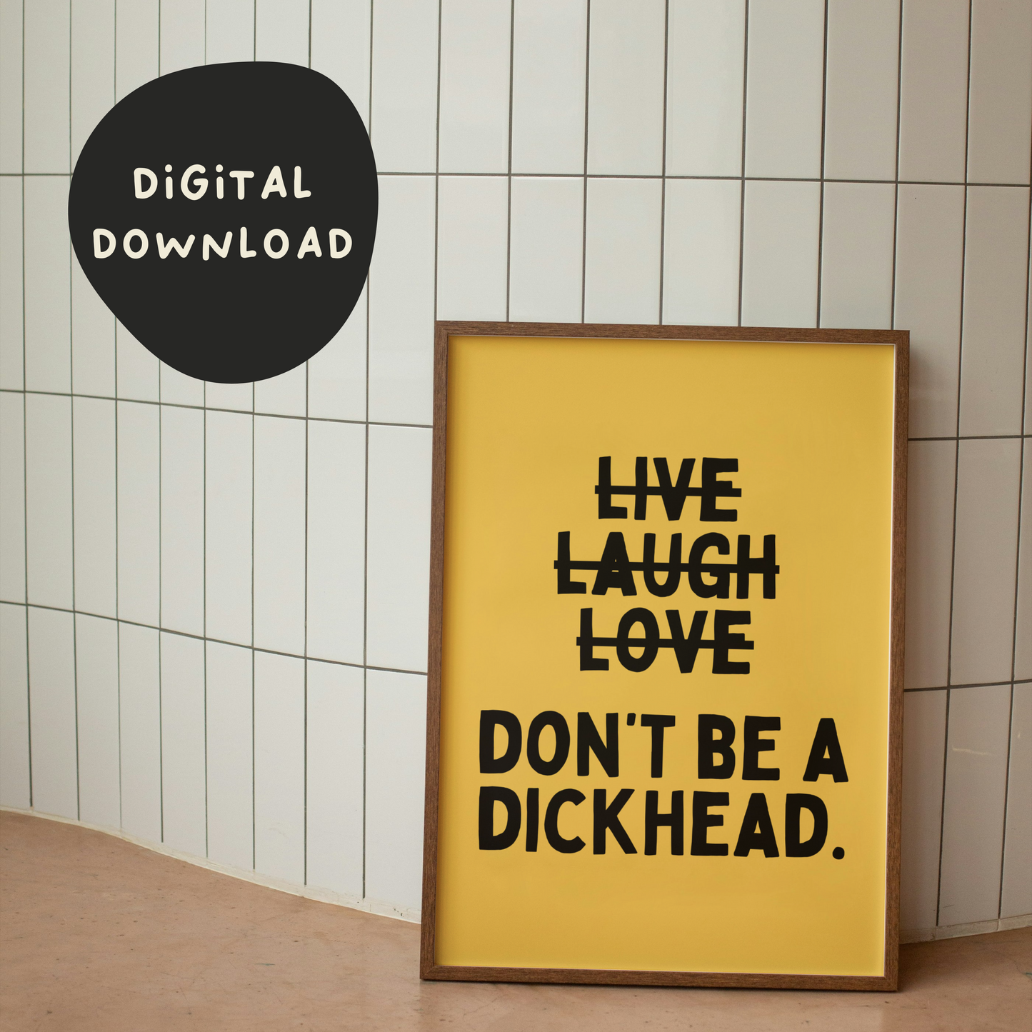 Digital Download | Don't Be A Dickhead | Black and Yellow