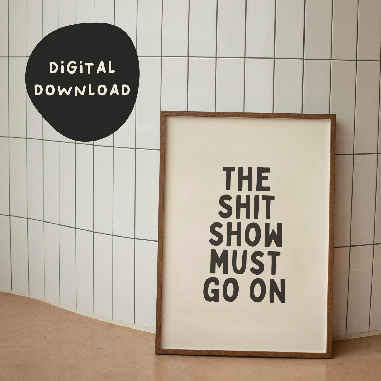 Digital Download | The Shit Show Must Go On | Black and Cream