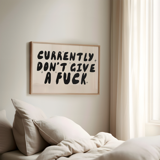 Currently Don't Give A Fuck | Black and Cream | Art Print
