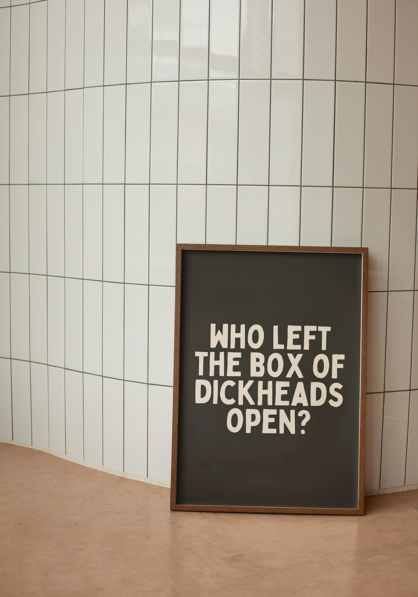 A5 Print | Who Left The Box Of Dickheads Open? | Charcoal and Cream | Art Print | Wisdom and Wonder Designs