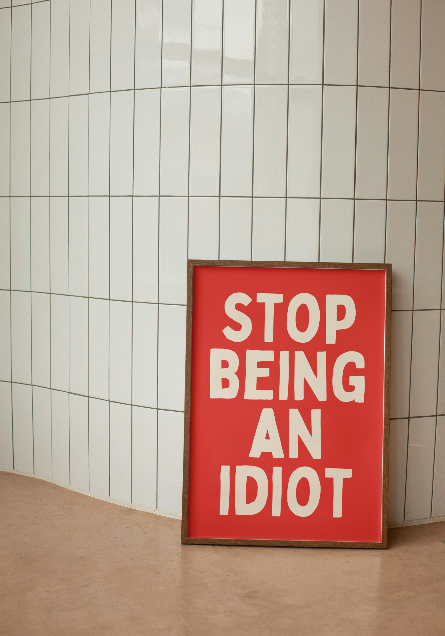 Arrêtez d'être un idiot | Crème et Rouge | Impression artistique