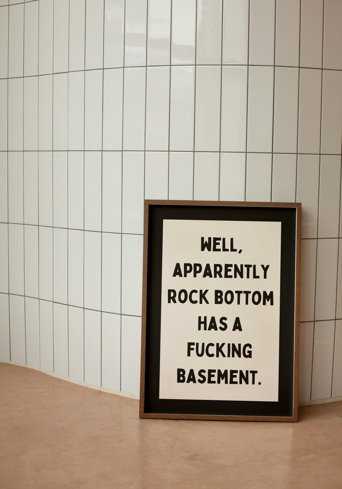 Digital Download | Well, Apparently Rock Bottom Has A Fucking Basement | Black and Cream