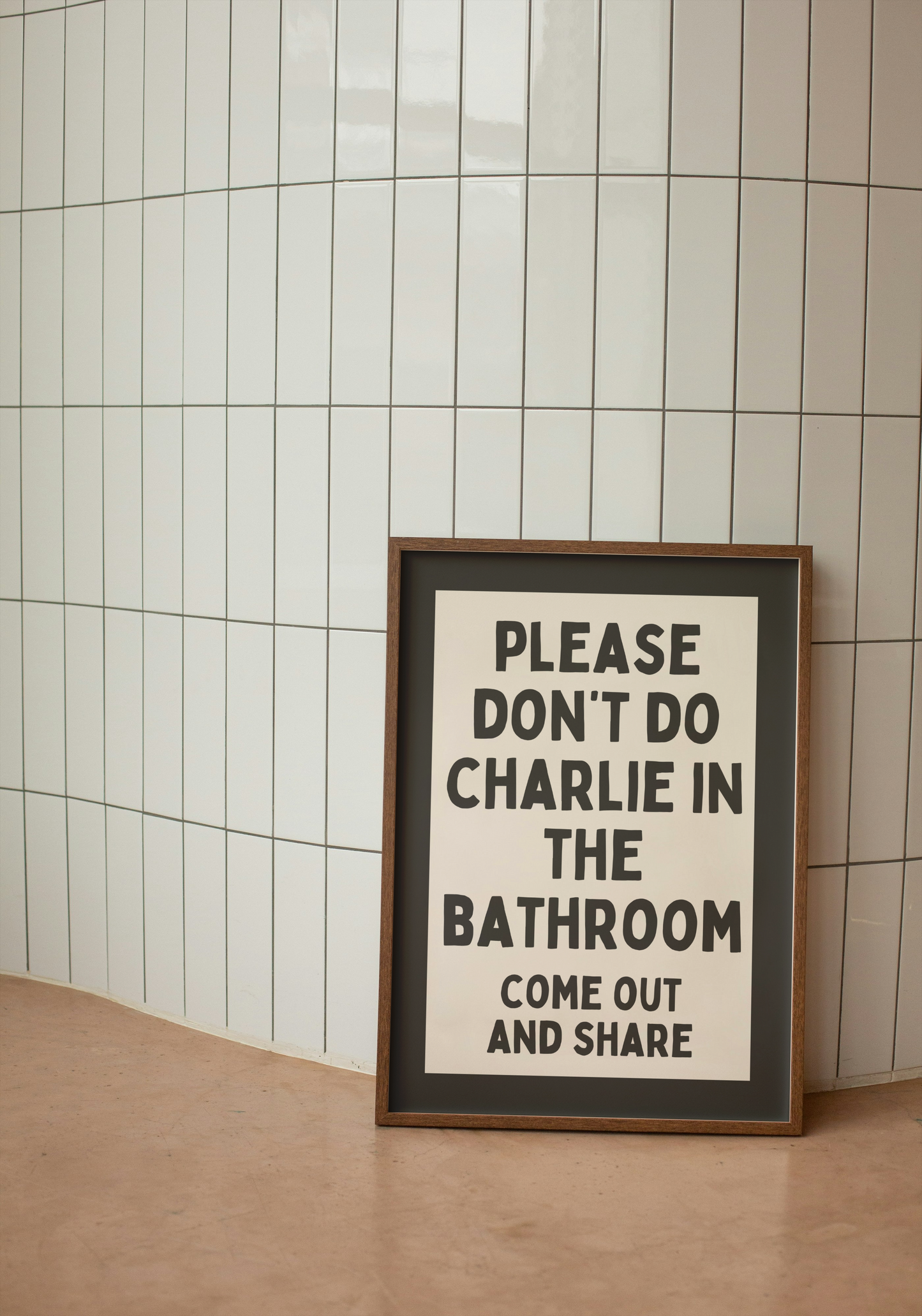 Please Don't Do Charlie In The Bathroom Come Out And Share | Charcoal and Cream | Art Print