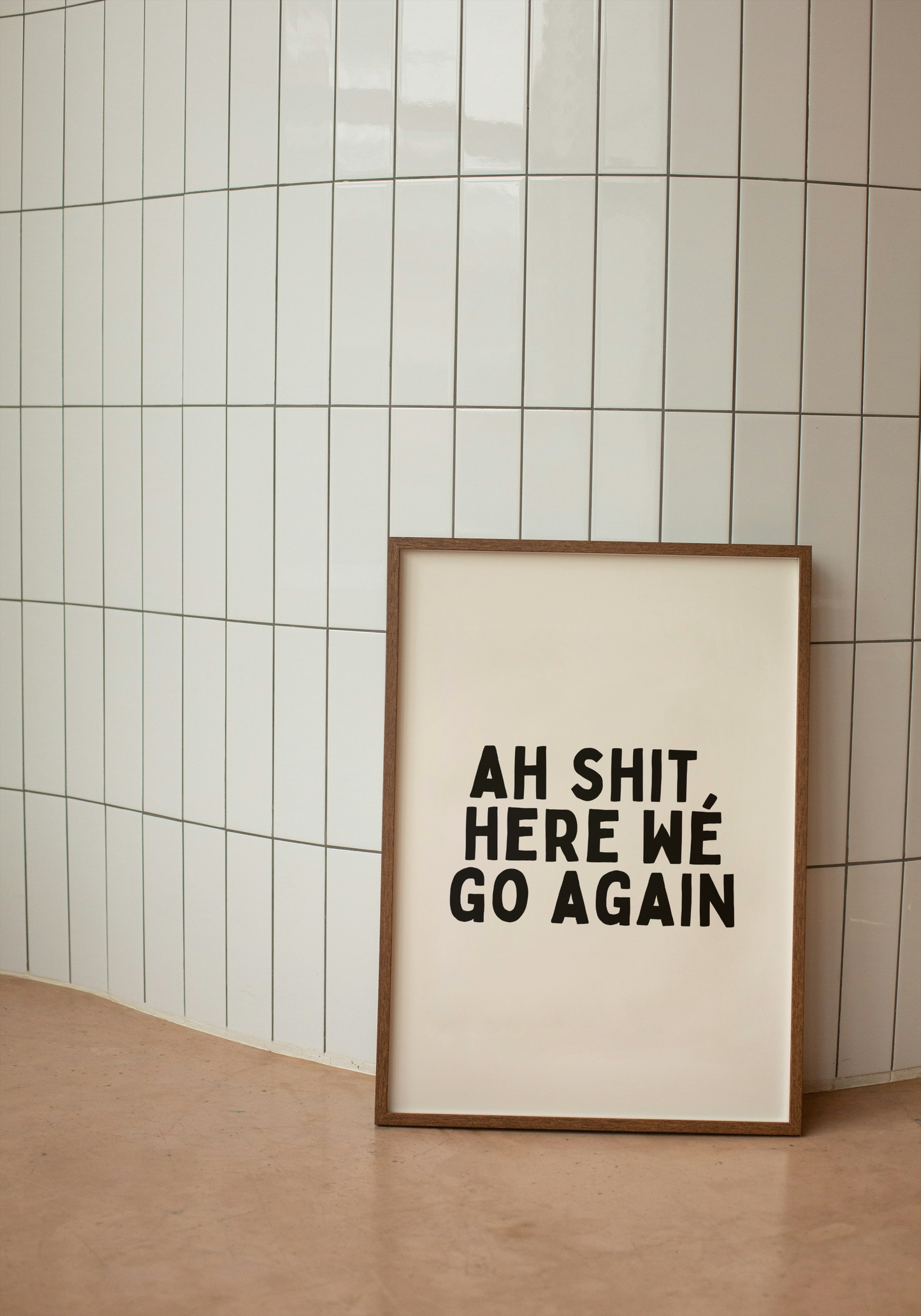 Ah Shit, Here We Go Again | Black and Cream | Art Print