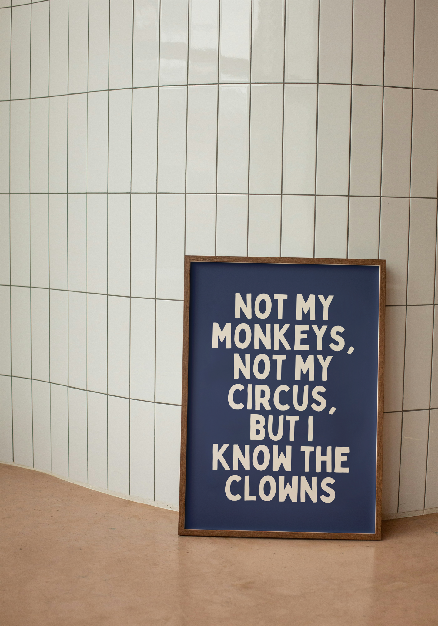 Lustre / A5 Print | Not My Monkeys, Not My Circus, But I Know The Clowns | Cream and Navy | Art Print | Wisdom and Wonder Designs
