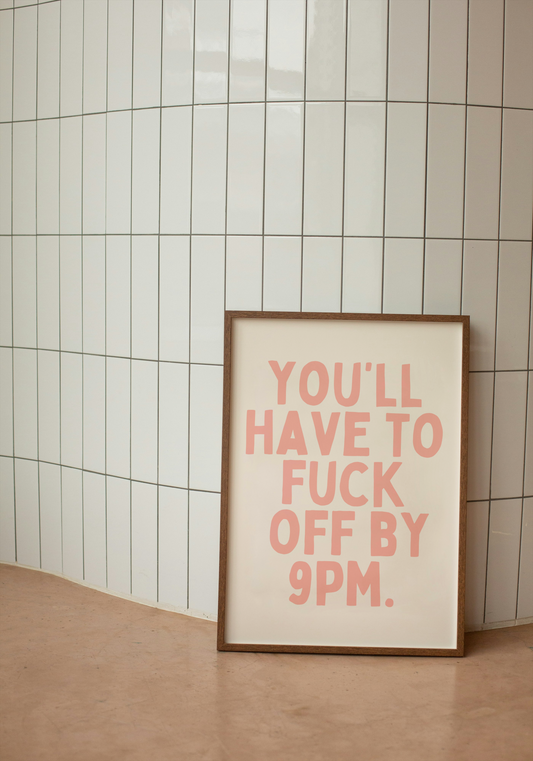 Digital Download | You'll Have To Fuck Off By 9pm | Peach and Cream