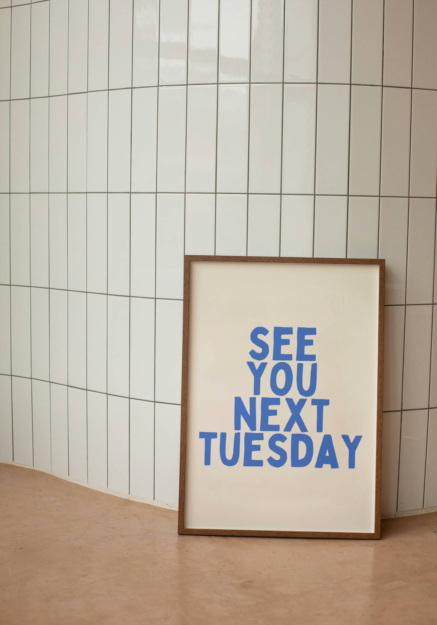 See You Next Tuesday | Blue and Cream | Art Print