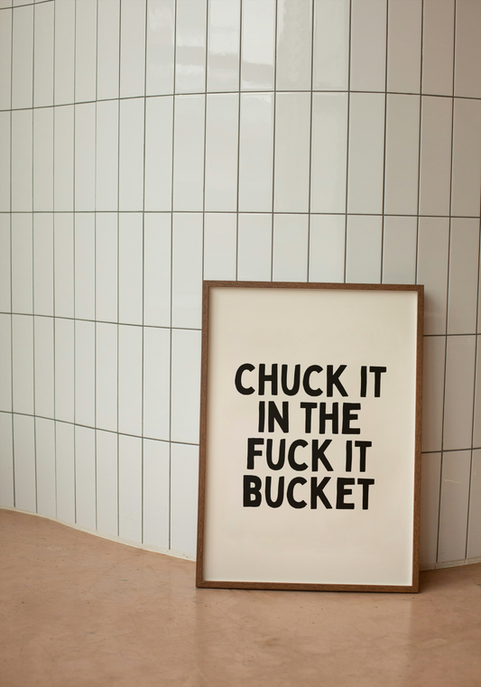 Digital Download | Chuck It In The Fuck It Bucket | Black and Cream