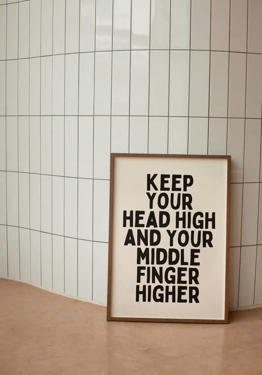 Digital Download | Keep Your Head High And Your Middle Finger | Black and Cream