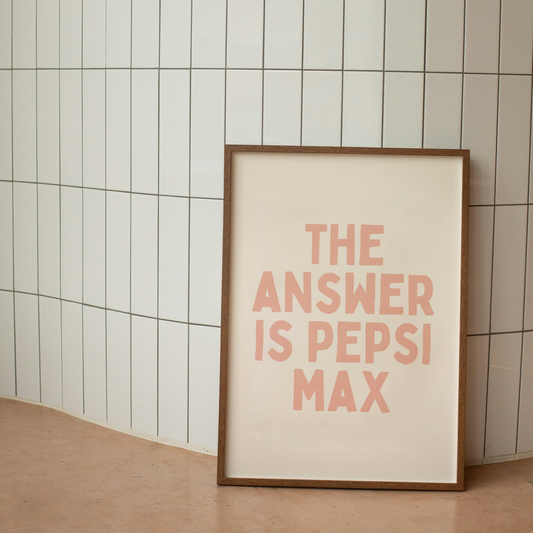 The Answer Is Pepsi Max | Art Print