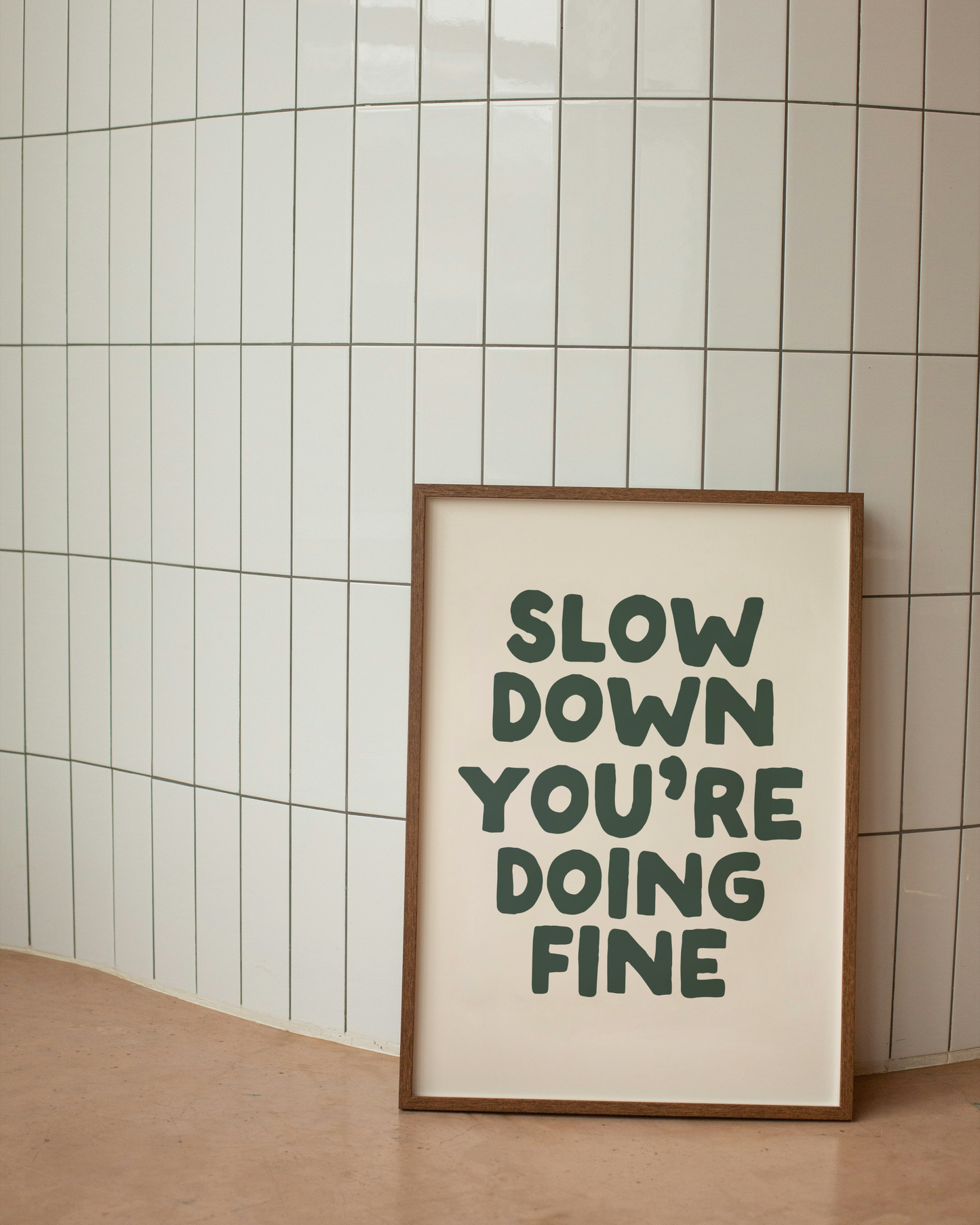 Slow Down You're Doing Fine | Forest Green and Cream | Art Print