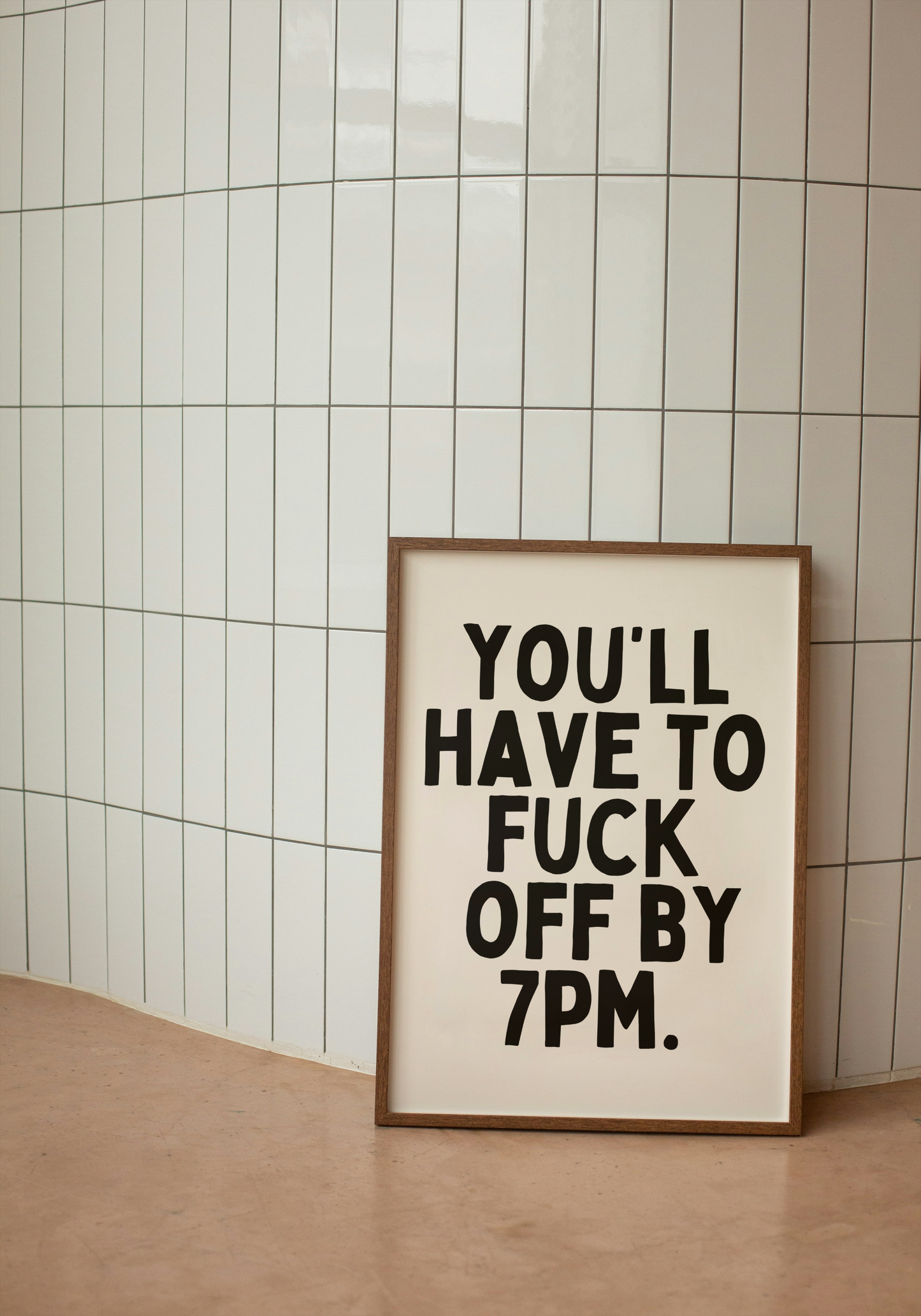 A4 Print | You'll Have To Fuck Off By 7pm | Black and Cream | Art Print | Wisdom and Wonder Designs