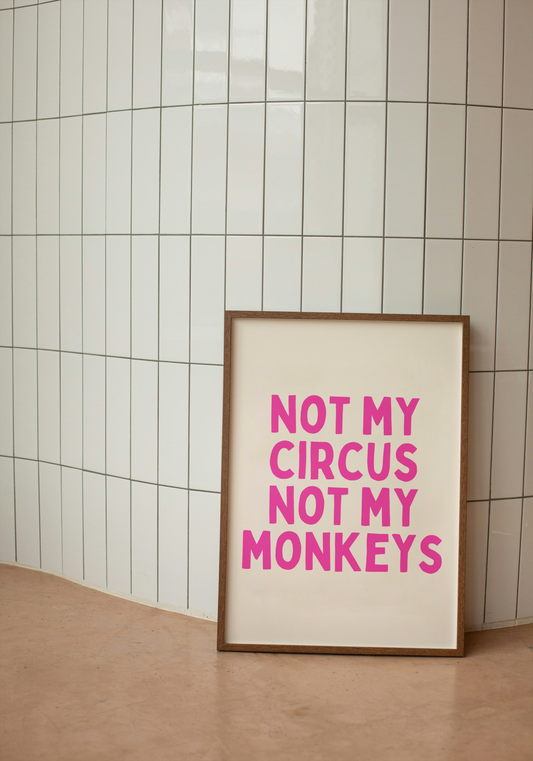 Digital Download | Not My Circus Not My Monkeys | Hot Pink and Cream