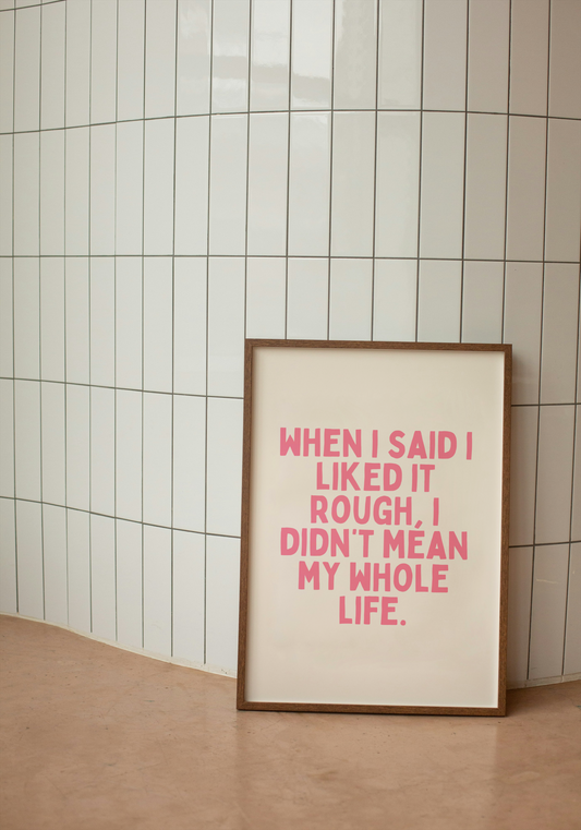 Default Title Digital Download | Digital Download | When I Said I Liked It Rough, I Didn't Mean My Whole Life | Watermelon and Cream | Wisdom and Wonder Designs