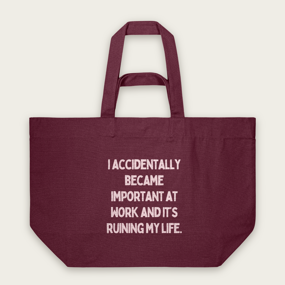 I Accidentally Became Important | Tote Bag in Burgundy (18559_I-Accidentally-Became-Important-At-Work_STAU117_Burgundy_Tote-Bag_Mockup.png)