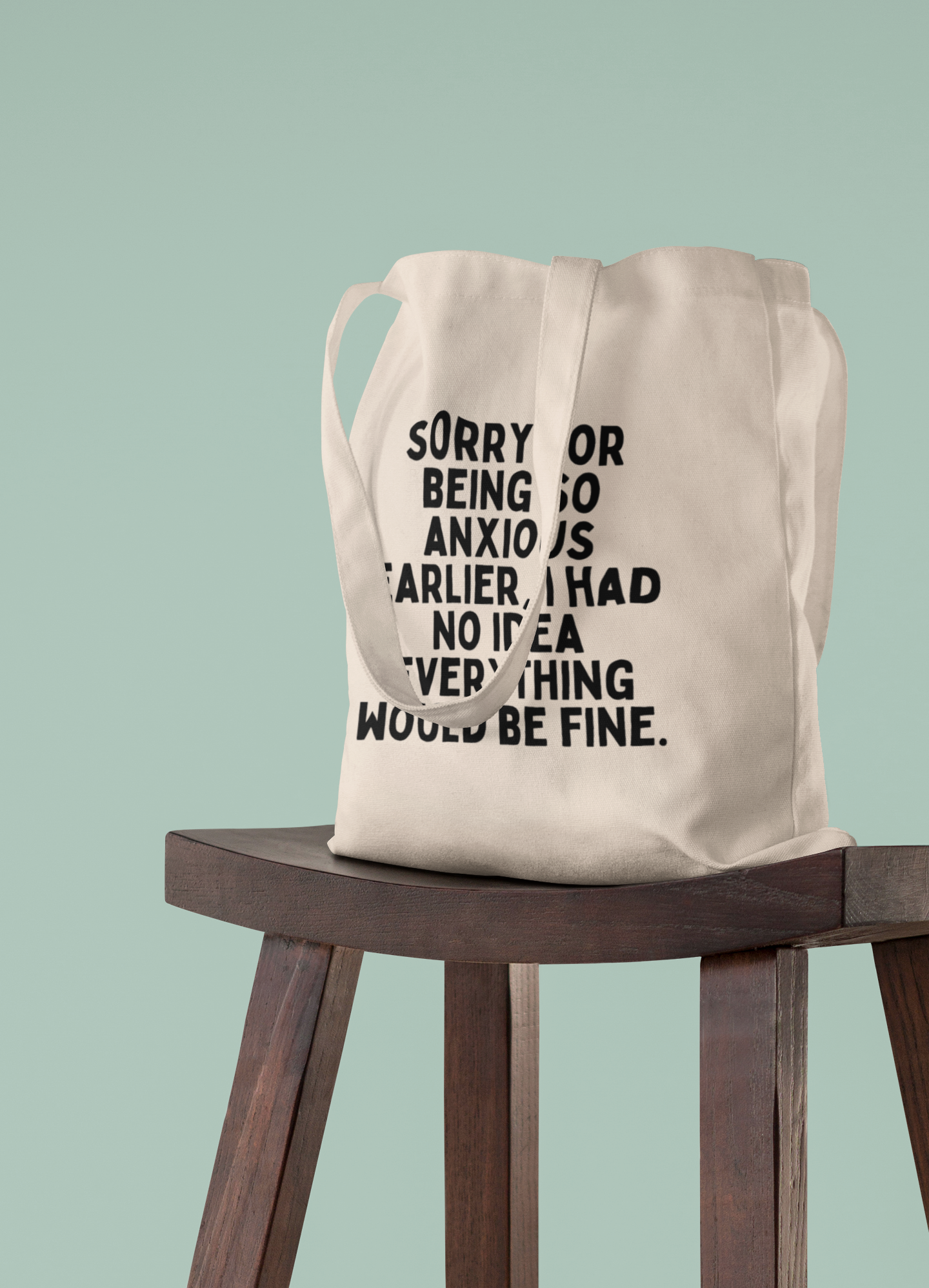 Natural Raw Tote Bag | Sorry For Being So Anxious Earlier, I Had No Idea Everything Would Be Fine | Black Graphic | Organic Cotton Tote Bag | Wisdom and Wonder Designs