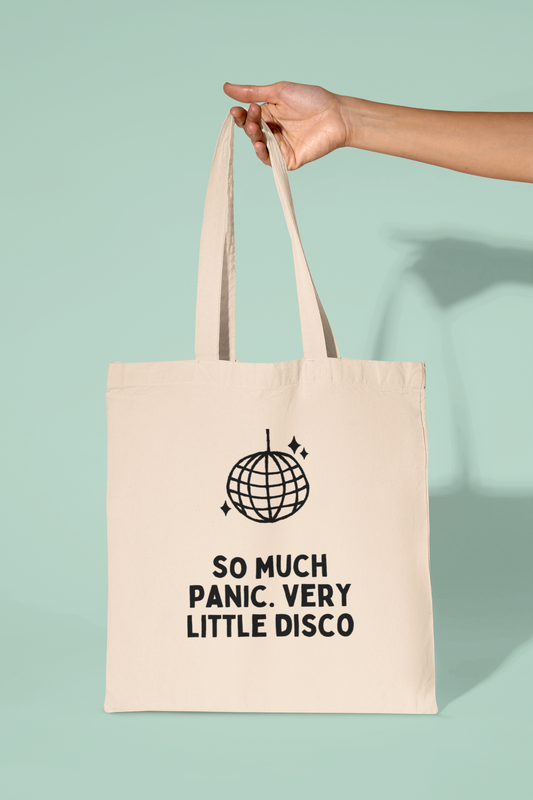 Natural Raw Clothing | So Much Panic. Very Little Disco | Black Graphic | Organic Cotton Tote Bag | Wisdom and Wonder Designs