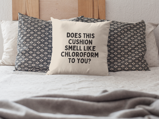 40 x 40 cm / Cover & Polyfibre Inner +£3.50 / Natural Cushion | Does This Cushion Smell Like Chloroform To You? | Black and Cream | Cushion | Wisdom and Wonder Designs