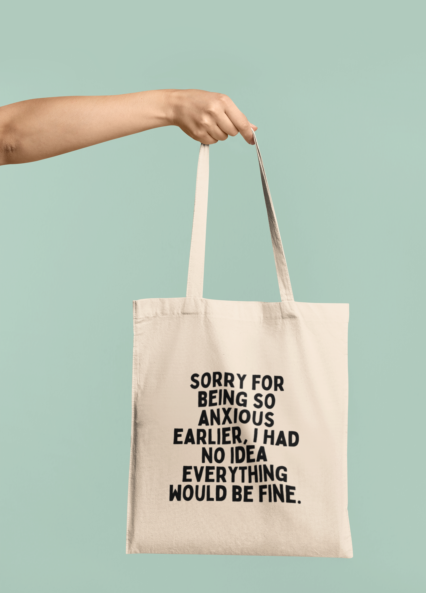 Natural Raw Tote Bag | Sorry For Being So Anxious Earlier, I Had No Idea Everything Would Be Fine | Black Graphic | Organic Cotton Tote Bag | Wisdom and Wonder Designs