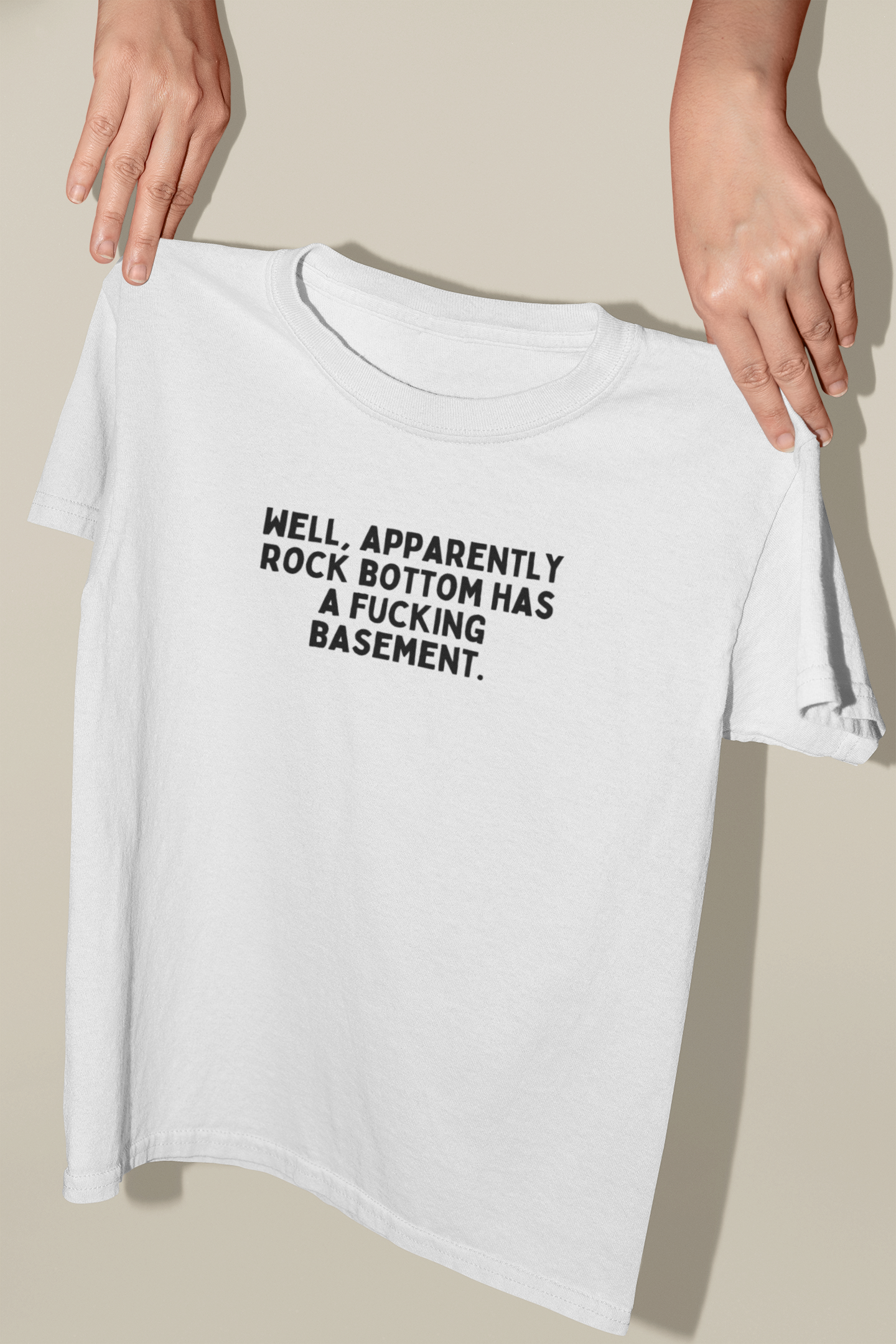 White / XX-Small Product Type | Well, Apparently Rock Bottom Has A Fucking Basement | Organic Unisex T Shirt | Art Print | Wisdom and Wonder Designs