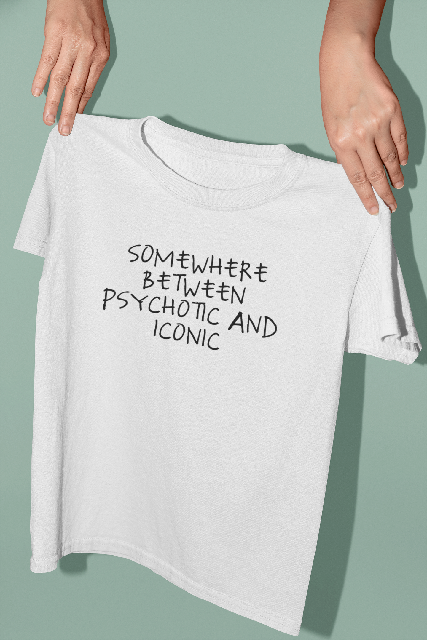 White / XX-Small Product Type | Somewhere Between Psychotic And Iconic | Black Graphic | Organic Unisex T Shirt | Wisdom and Wonder Designs