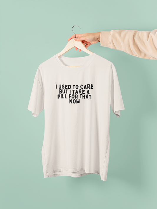 Vintage White / XX-Small T Shirt | I Used To Care But Now I Take A Pill For That | Black Graphic | Organic Unisex T Shirt | Wisdom and Wonder Designs