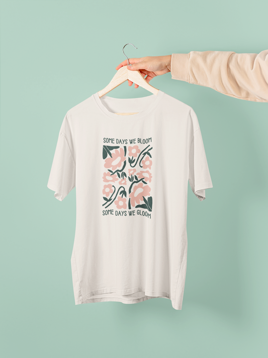 Vintage White / XX-Small T Shirt | Some Days We Bloom Some Days We Gloom | Unisex Organic T Shirt | Wisdom and Wonder Designs