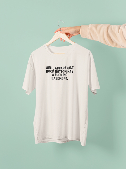 Vintage White / XX-Small Product Type | Well, Apparently Rock Bottom Has A Fucking Basement | Organic Unisex T Shirt | Art Print | Wisdom and Wonder Designs