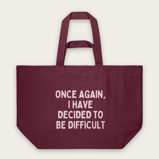 Once Again, I Have Decided To Be Difficult | Tote Bag in Burgundy (18702_Once-Again-I-Have-Decided-To-Be-Difficult_STAU117_Burgundy_Tote-Bag_Mockup.png)