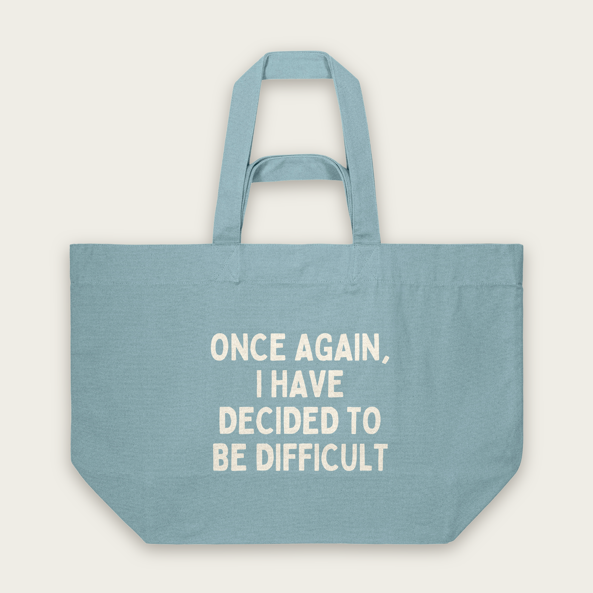 Once Again, I Have Decided To Be Difficult | Tote Bag in Pebble Blue (18701_Once-Again-I-Have-Decided-To-Be-Difficult_STAU117_Pebble-Blue_Tote-Bag_Mockup.png)